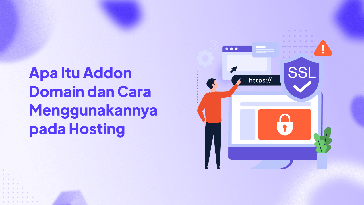 Apa Itu Addon Domain dan Cara Menggunakannya pada Hosting